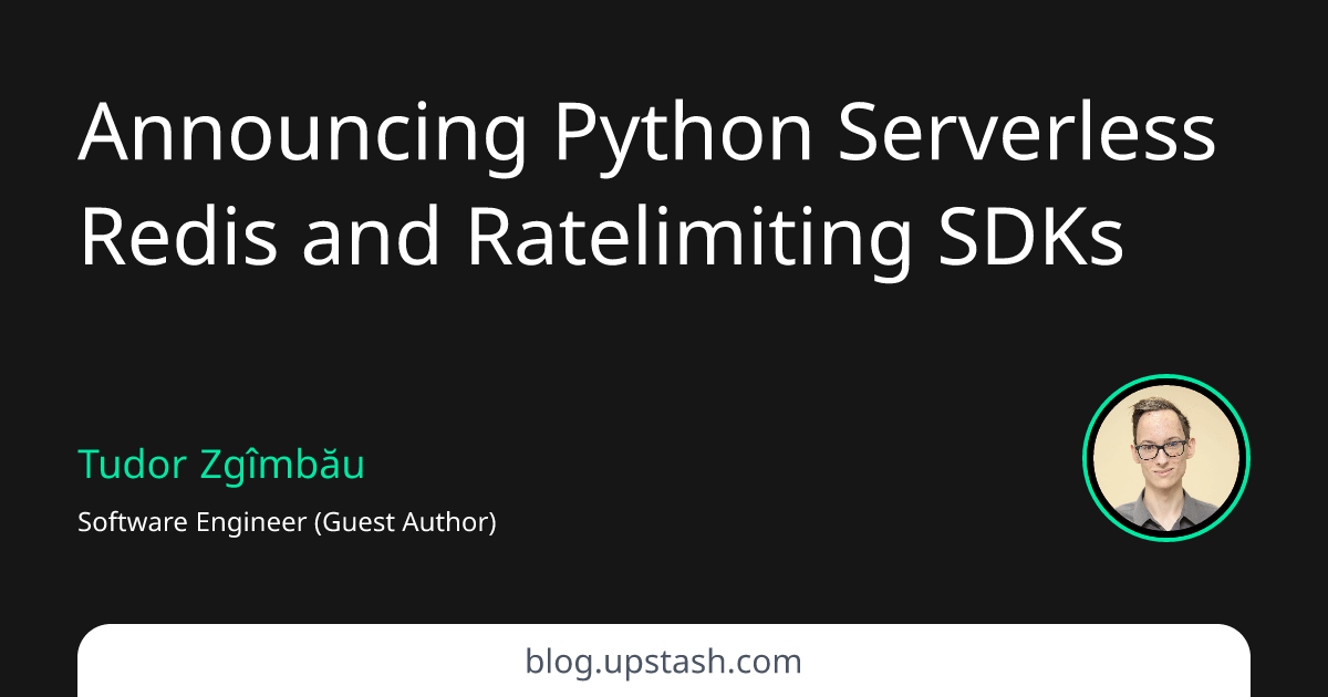 Announcing Python Serverless Redis and Ratelimiting SDKs Upstash Blog