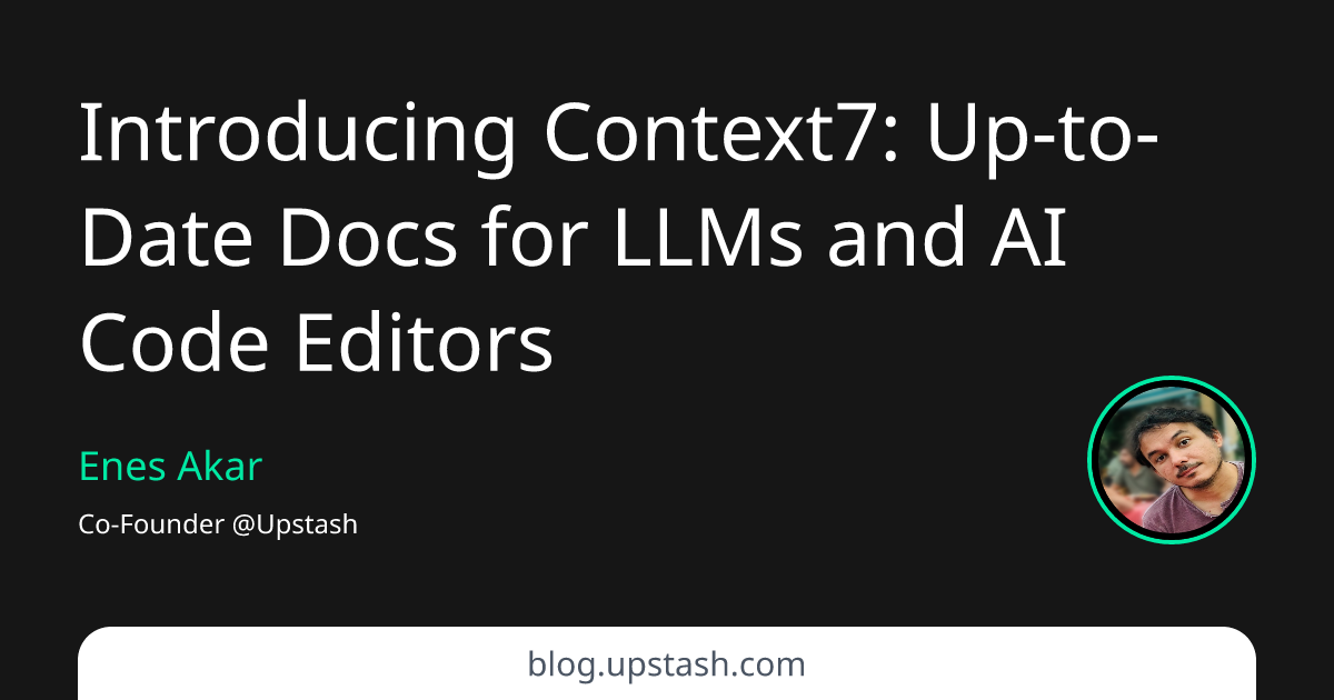 Introducing Context7: Up-to-Date Docs for LLMs